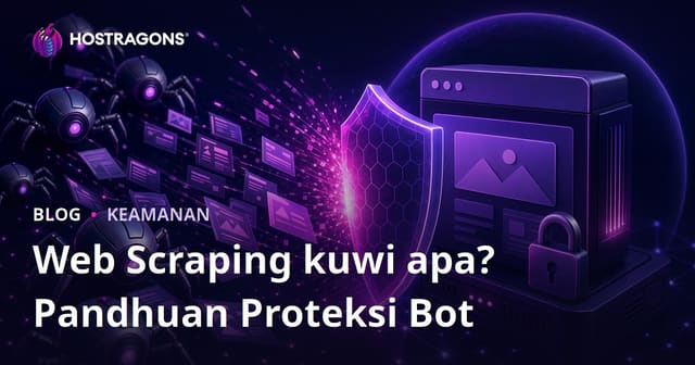 Web Scraping (Data Scraping) iku Apa? Cara Nyegah Bot Nguras Situs Panjenengan