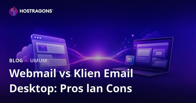 Webmail vs Klien Email Desktop: Pros lan Cons