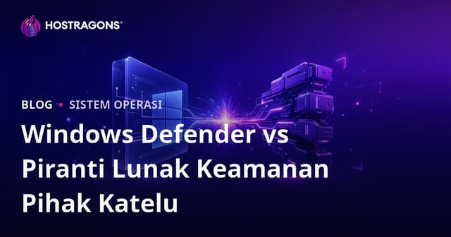 Windows Defender vs Piranti Lunak Keamanan Pihak Katelu