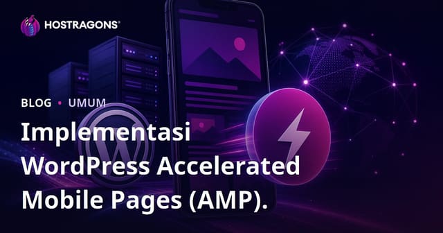 Implementasi WordPress Accelerated Mobile Pages (AMP).