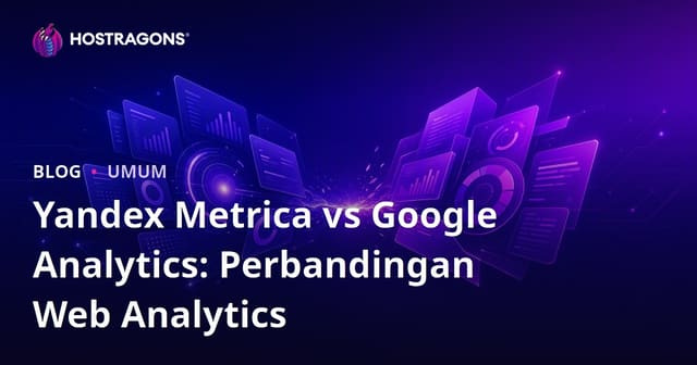 Yandex Metrica vs Google Analytics: Perbandingan Web Analytics