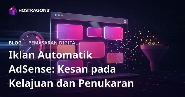 Kesan Negatif Google AdSense Iklan Automatik Dalam Halaman Terhadap Kadar Penukaran & Kelajuan