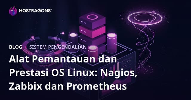 Alat Pantauan dan Prestasi Sistem Linux: Nagios, Zabbix dan Prometheus