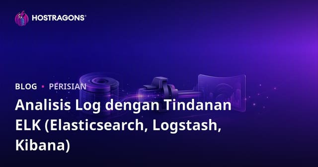 Analisis Log dengan Tindanan ELK (Elasticsearch, Logstash, Kibana)