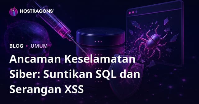 Ancaman Keselamatan Siber: Suntikan SQL dan Serangan XSS