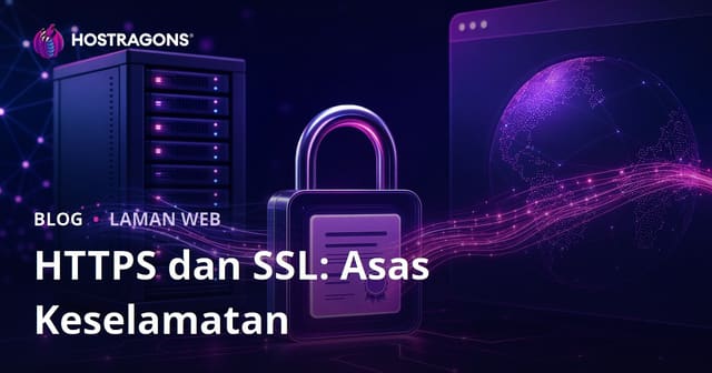 HTTPS dan SSL: Asas Keselamatan Internet