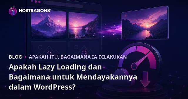 Apakah Lazy Loading dan Bagaimana untuk Mendayakannya dalam WordPress?