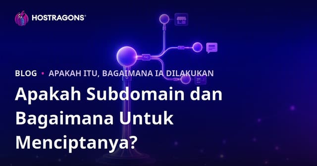 Apakah Subdomain dan Bagaimana Untuk Menciptanya?