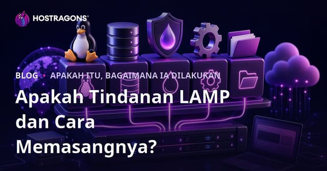 Apakah Tindanan LAMP dan Cara Memasangnya?