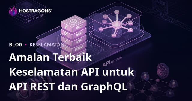 Amalan Terbaik Keselamatan API untuk API REST dan GraphQL