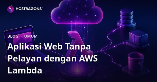 Aplikasi Web Tanpa Pelayan dengan AWS Lambda