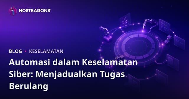 Automasi dalam Keselamatan Siber: Menjadualkan Tugas Berulang