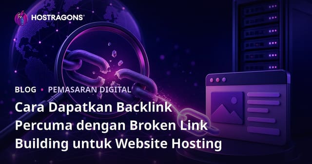 Cara Dapatkan Backlink Percuma dengan Broken Link Building untuk Website Hosting