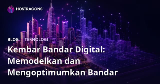 Kembar Bandar Digital: Memodelkan dan Mengoptimumkan Bandar