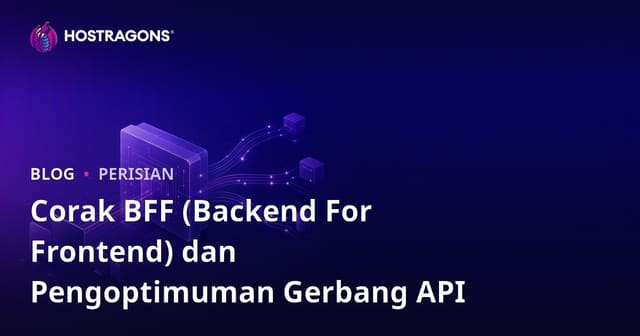 Corak BFF (Backend For Frontend) dan Pengoptimuman Gerbang API