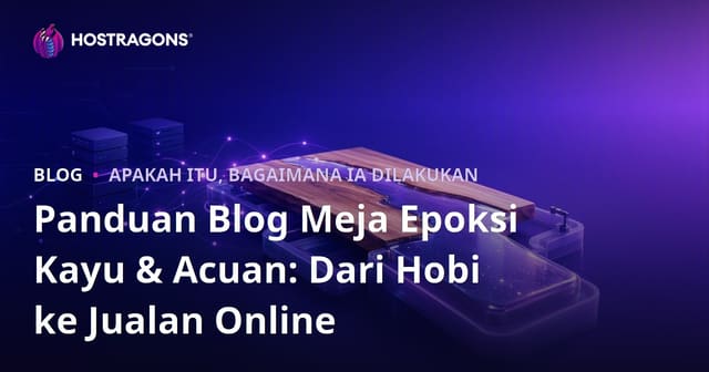 Pembuatan dan Corak Meja Epoksi Kayu: Jalan dari Hobi ke Jualan
