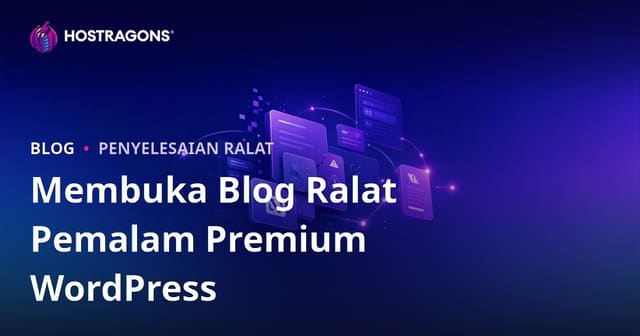 Cara Membina Blog Teknikal Untuk Penyelesaian Masalah Plugin WordPress Premium: Panduan Lengkap