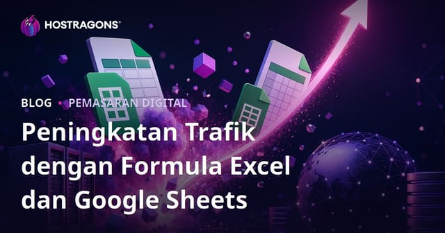 Blog Tips Formula Excel dan Google Sheets: Meletupkan Trafik dengan Niche Blog
