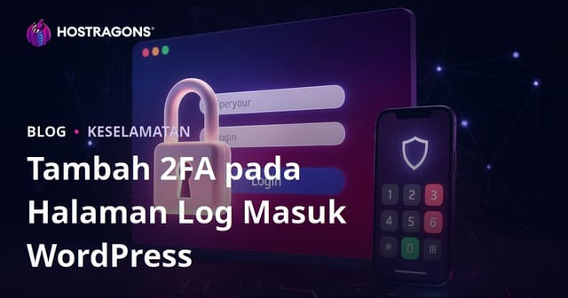 Cara Tambahkan Pengesahan Dua Faktor (2FA) di Halaman Login WordPress