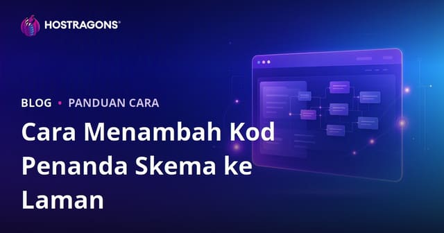 Bagaimana untuk menambah Kod Penanda Skema pada Laman Web?