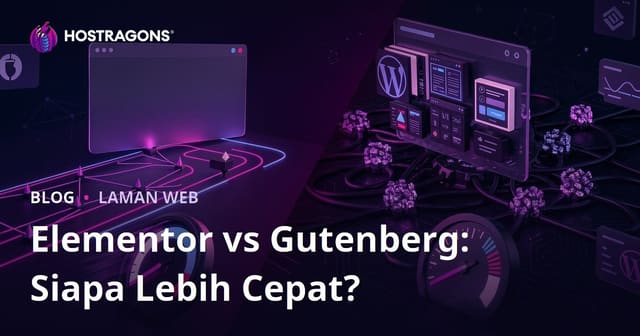 Elementor vs Gutenberg: Editor Halaman Mana Yang Lebih Membebankan Laman Web Anda?