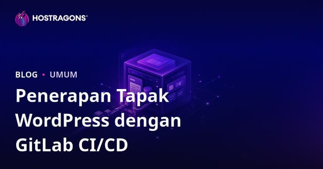 Penerapan Tapak WordPress dengan GitLab CI/CD