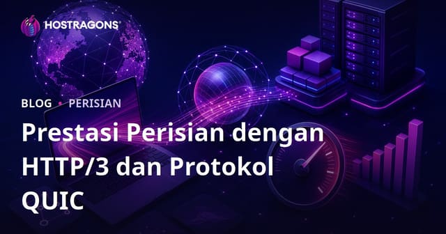 Prestasi Perisian dengan HTTP/3 dan Protokol QUIC
