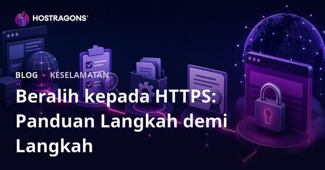 Beralih kepada HTTPS: Panduan Langkah demi Langkah