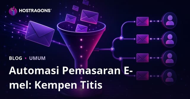 Automasi Pemasaran E-mel: Kempen Titis