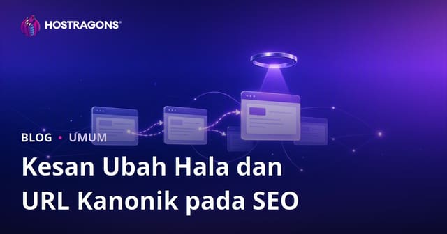 Kesan Redirect dan URL Canonical terhadap SEO