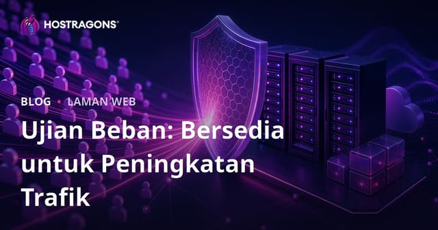 Ujian Beban: Bersedia untuk Peningkatan Trafik