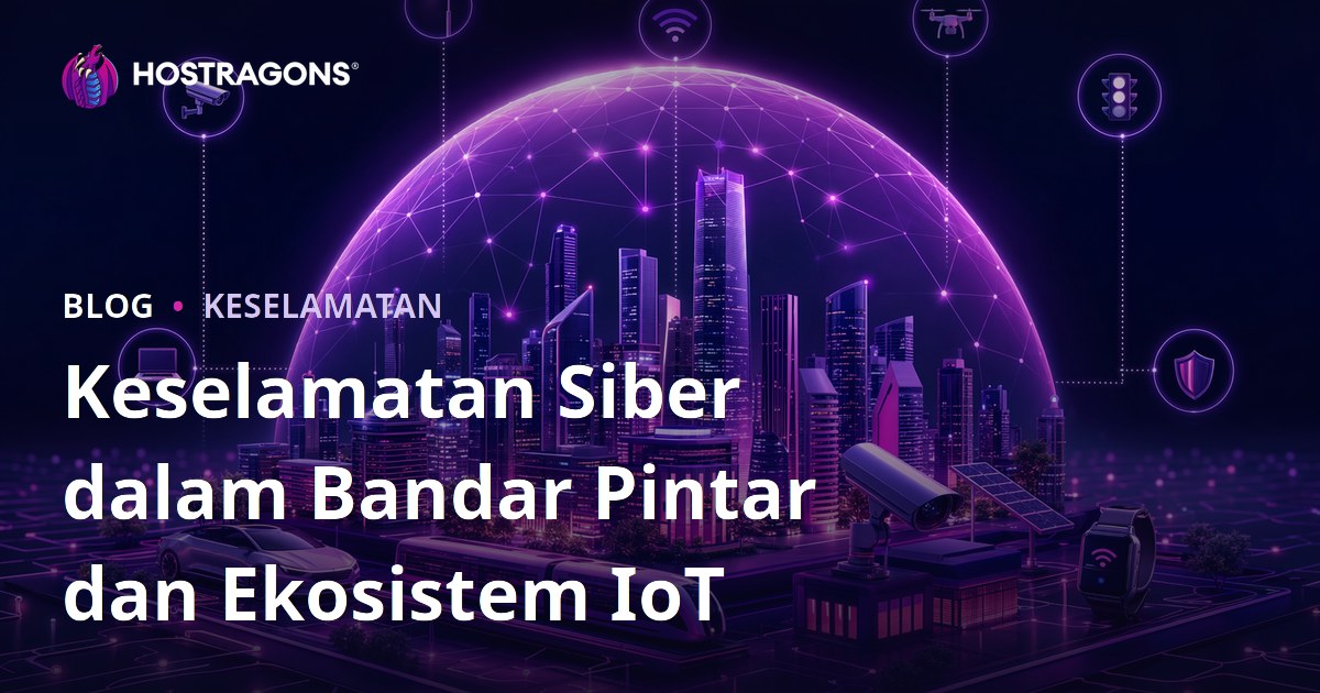 Keselamatan Siber dalam Bandar Pintar dan Ekosistem IoT