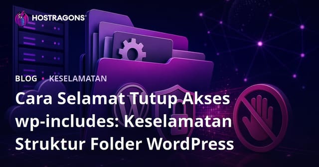 Cara Selamat Tutup Akses wp-includes: Keselamatan Struktur Folder WordPress