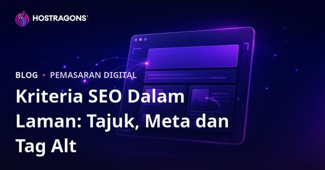 Kriteria SEO On-Page: Tag Tajuk, Meta Deskripsi & Atribut Alt