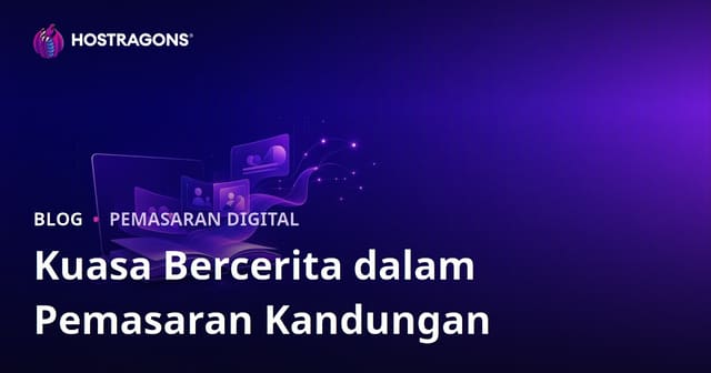 Kuasa Bercerita dalam Pemasaran Kandungan
