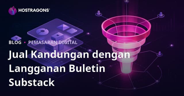 Langganan Buletin Substack: Strategi Jualan Kandungan Niche Premium & Funnel Penukaran