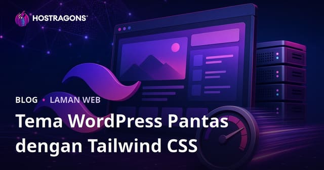 Cara Membangunkan Tema WordPress Ultra Ringan dan Laju Dengan Tailwind CSS