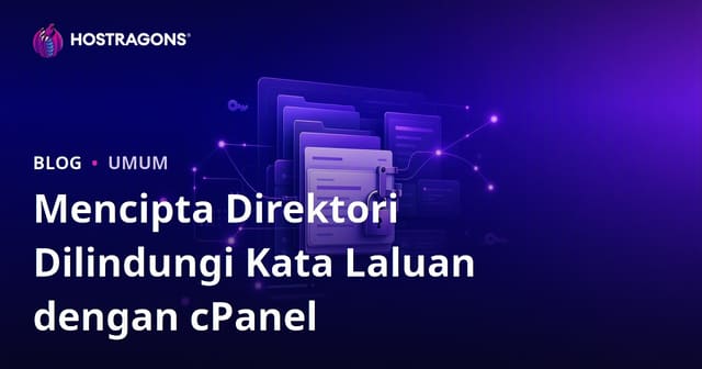 Mencipta Direktori Dilindungi Kata Laluan dengan cPanel