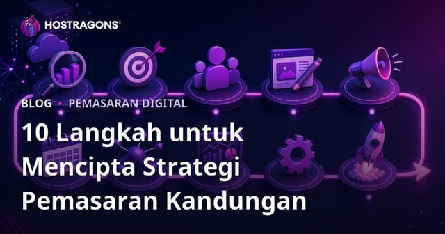 10 Langkah Untuk Membangunkan Strategi Pemasaran Kandungan yang Berjaya