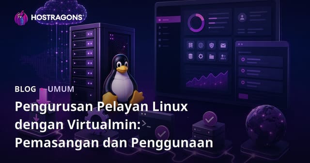 Pengurusan Pelayan Linux dengan Virtualmin: Pemasangan dan Penggunaan