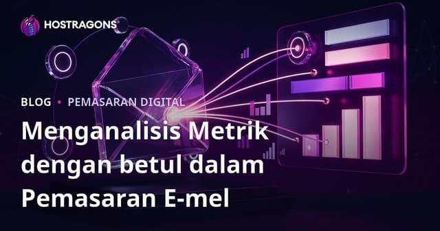 Menganalisis Metrik dengan betul dalam Pemasaran E-mel