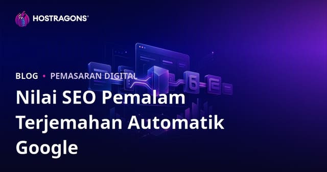 Nilai SEO Plugin Terjemahan Automatik Google: Patutkah Guna Manual?