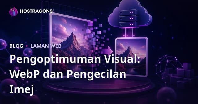 Optimasi Imej Web: Panduan Format WebP & Cara Kecilkan Saiz Gambar Untuk Laju Laman