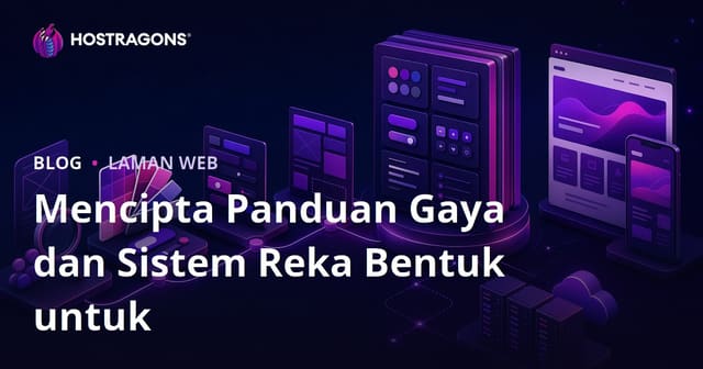 Mencipta Panduan Gaya dan Sistem Reka Bentuk untuk