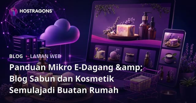 Panduan Mikro E-Dagang & Blog Sabun dan Kosmetik Semulajadi Buatan Rumah
