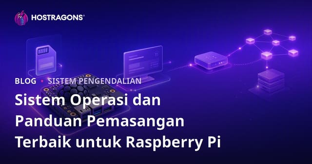 Sistem Operasi dan Panduan Pemasangan Terbaik untuk Raspberry Pi