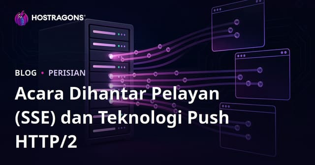 Acara Dihantar Pelayan (SSE) dan Teknologi Push HTTP/2