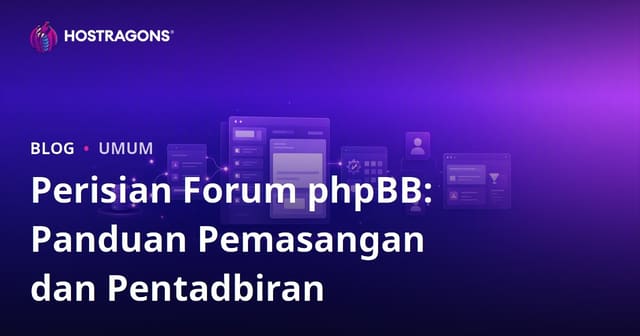 Perisian Forum phpBB: Panduan Pemasangan dan Pentadbiran