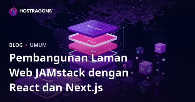 Pembangunan Laman Web JAMstack dengan React dan Next.js