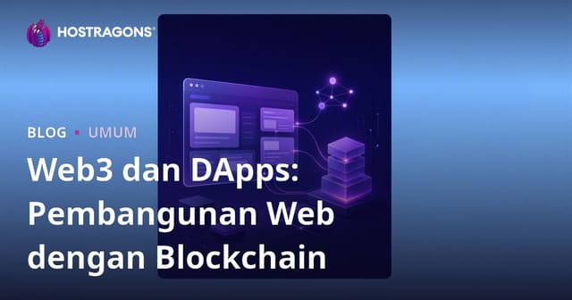 Web3 dan DApps: Pembangunan Web dengan Blockchain